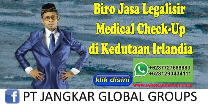 Biro Jasa Legalisir Medical Check-Up di Kedutaan Irlandia