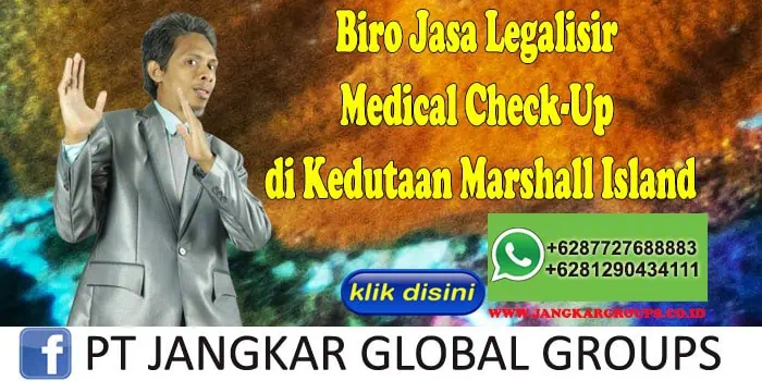 Biro Jasa Legalisir Medical Check-Up di Kedutaan Marshall Island