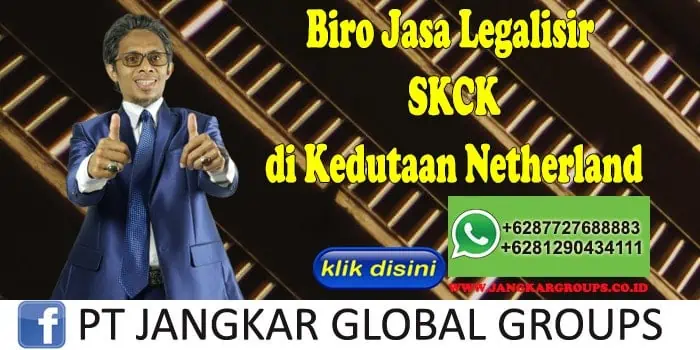 Biro Jasa Legalisir SKCK di Kedutaan Netherland