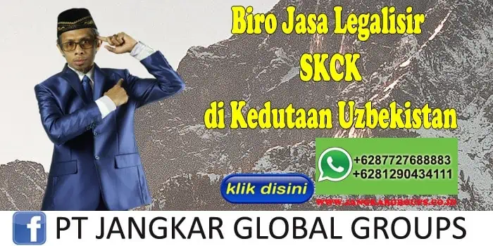 Biro Jasa Legalisir SKCK di Kedutaan Uzbekistan