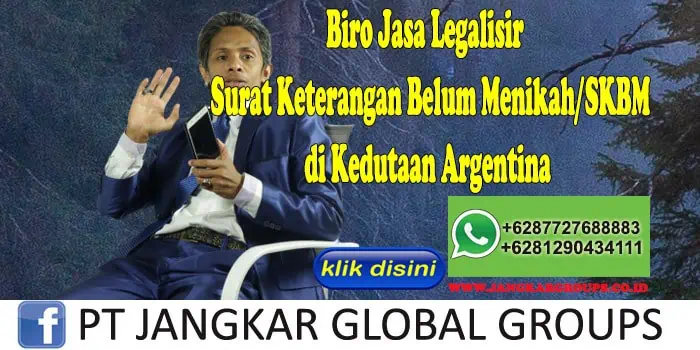 Biro Jasa Legalisir Surat Keterangan Belum Menikah SKBM di Kedutaan Argentina