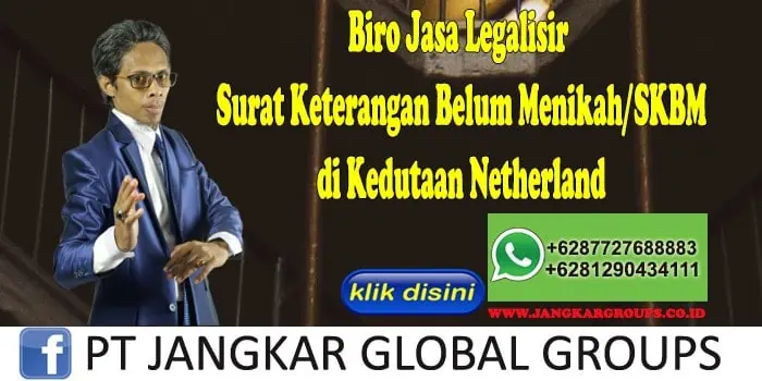 Biro Jasa Legalisir Surat Keterangan Belum Menikah SKBM di Kedutaan Netherland