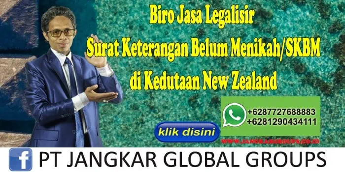 Biro Jasa Legalisir Surat Keterangan Belum Menikah SKBM di Kedutaan New Zealand