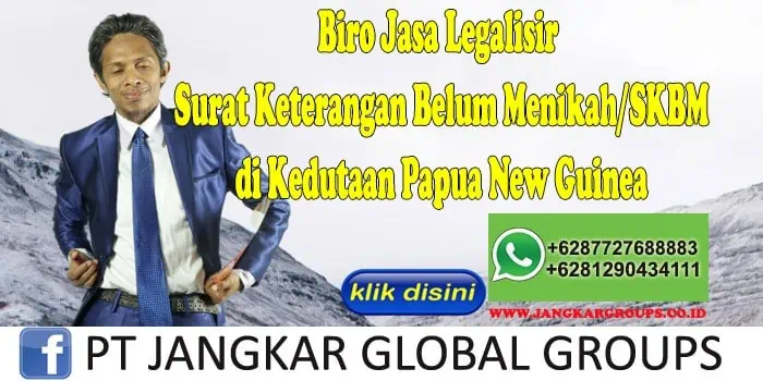 Biro Jasa Legalisir Surat Keterangan Belum Menikah SKBM di Kedutaan Papua New Guinea