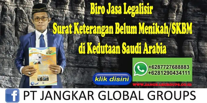 Biro Jasa Legalisir Surat Keterangan Belum Menikah SKBM di Kedutaan Saudi Arabia