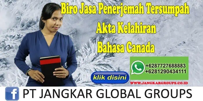 Biro Jasa Penerjemah Tersumpah Akta Kelahiran Bahasa Canada