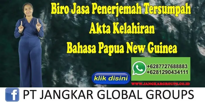 Biro Jasa Penerjemah Tersumpah Akta Kelahiran Bahasa Papua New Guinea