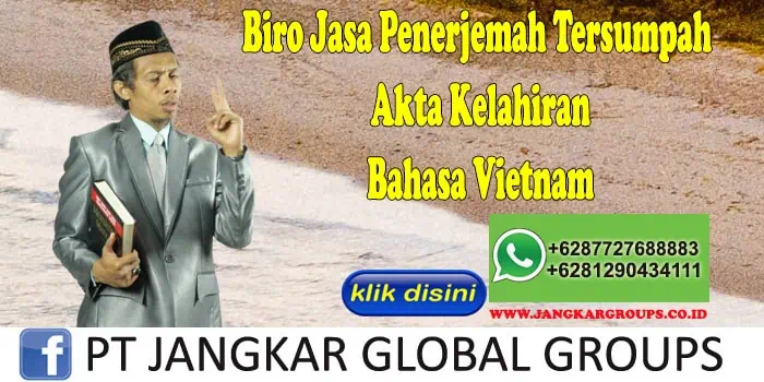 Biro Jasa Penerjemah Tersumpah Akta Kelahiran Bahasa Vietnam