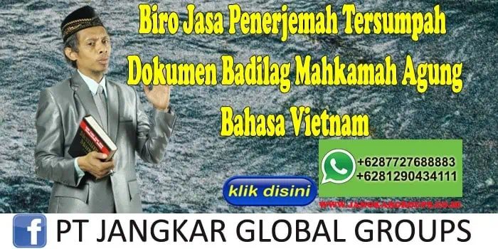 Biro Jasa Penerjemah Tersumpah Dokumen Badilag Mahkamah Agung Bahasa Vietnam