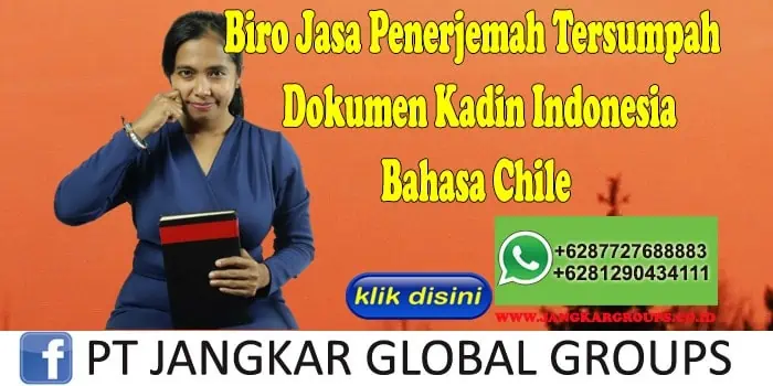 Biro Jasa Penerjemah Tersumpah Dokumen Kadin Indonesia Bahasa Chile