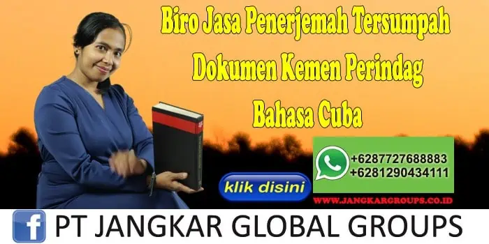 Biro Jasa Penerjemah Tersumpah Dokumen Kemen Perindag Bahasa Cuba