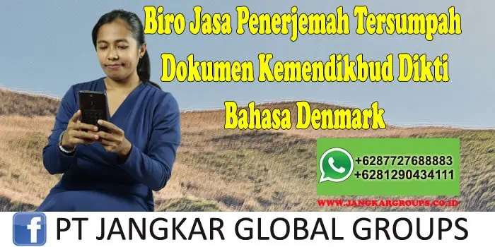 Biro Jasa Penerjemah Tersumpah Dokumen Kemendikbud Dikti Bahasa Denmark