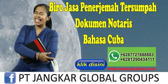 Biro Jasa Penerjemah Tersumpah Dokumen Notaris Bahasa Cuba