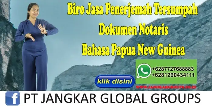 Biro Jasa Penerjemah Tersumpah Dokumen Notaris Bahasa Papua New Guinea