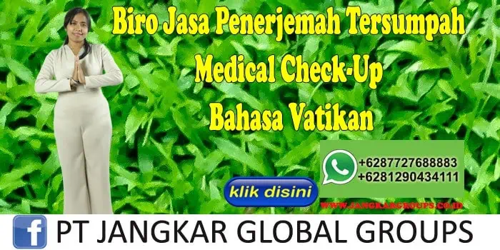 Biro Jasa Penerjemah Tersumpah Medical Check-Up Bahasa Vatikan