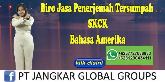 Biro Jasa Penerjemah Tersumpah SKCK Bahasa Amerika