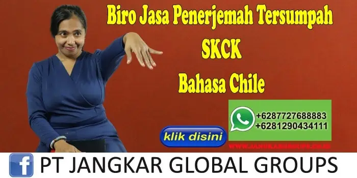 Biro Jasa Penerjemah Tersumpah SKCK Bahasa Chile