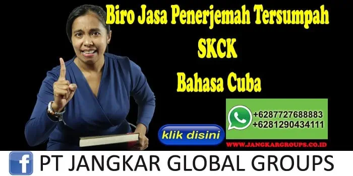 Biro Jasa Penerjemah Tersumpah SKCK Bahasa Cuba