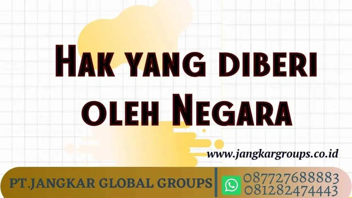 Hak yang diberi oleh Negara