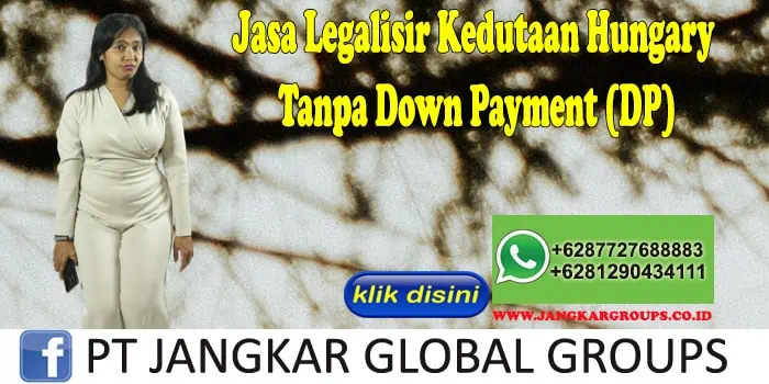 Jasa Legalisir Kedutaan Hungary Tanpa Down Payment (DP)