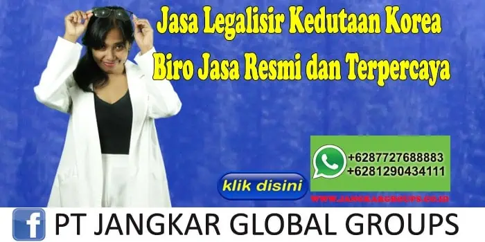 Jasa Legalisir Kedutaan Korea Biro Jasa Resmi dan Terpercaya