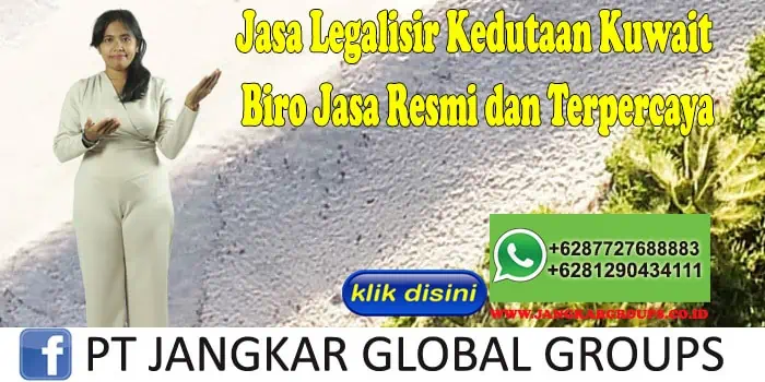 Jasa Legalisir Kedutaan Kuwait Biro Jasa Resmi dan Terpercaya