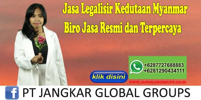 Jasa Legalisir Kedutaan Myanmar Biro Jasa Resmi dan Terpercaya