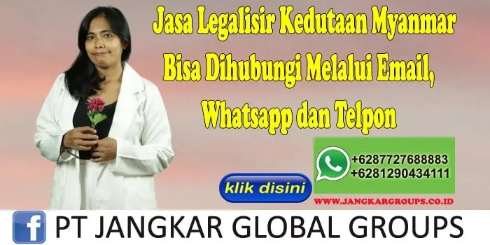 Jasa Legalisir Kedutaan Myanmar Bisa Dihubungi Melalui Email, Whatsapp dan Telpon