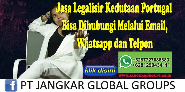 Jasa Legalisir Kedutaan Portugal Bisa Dihubungi Melalui Email, Whatsapp dan Telpon