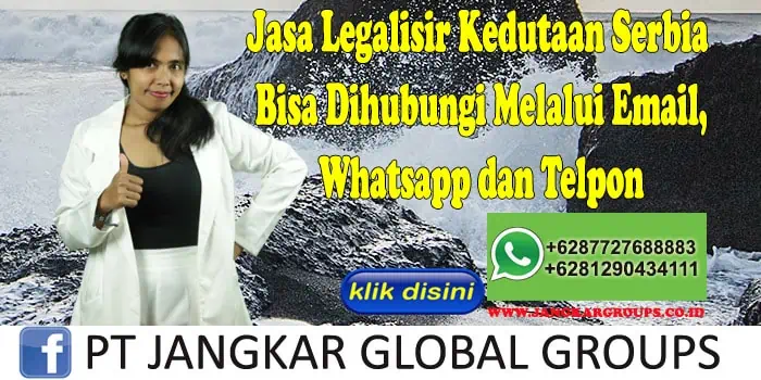 Jasa Legalisir Kedutaan Serbia Bisa Dihubungi Melalui Email, Whatsapp dan Telpon