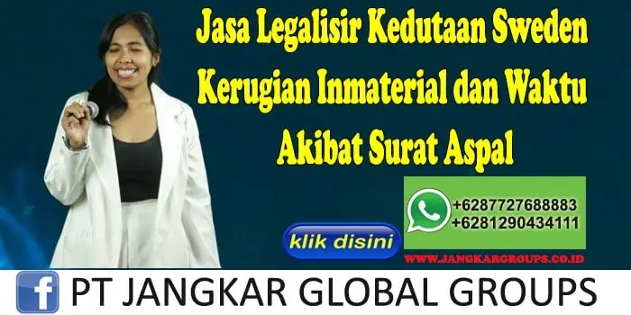 Jasa Legalisir Kedutaan Sweden Kerugian Inmaterial dan Waktu Akibat Surat Aspal