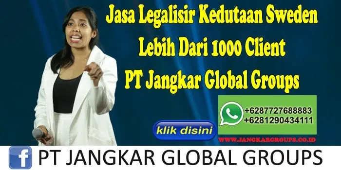 Jasa Legalisir Kedutaan Sweden Lebih Dari 1000 Client PT Jangkar Global Groups