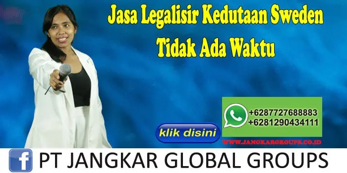 Jasa Legalisir Kedutaan Sweden Tidak Ada Waktu