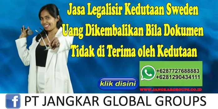 Jasa Legalisir Kedutaan Sweden Uang Dikembalikan Bila Dokumen Tidak di Terima oleh Kedutaan