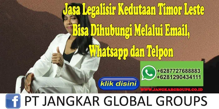 Jasa Legalisir Kedutaan Timor Leste Bisa Dihubungi Melalui Email, Whatsapp dan Telpon