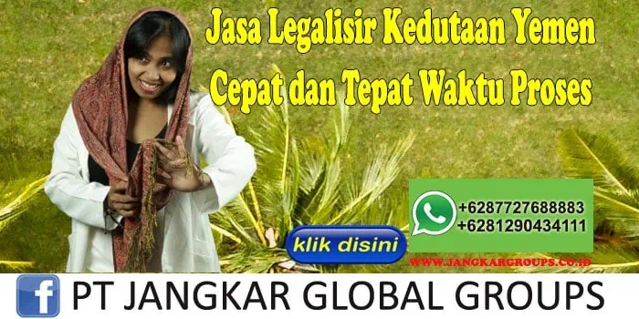 Jasa Legalisir Kedutaan Yemen Cepat dan Tepat Waktu Proses