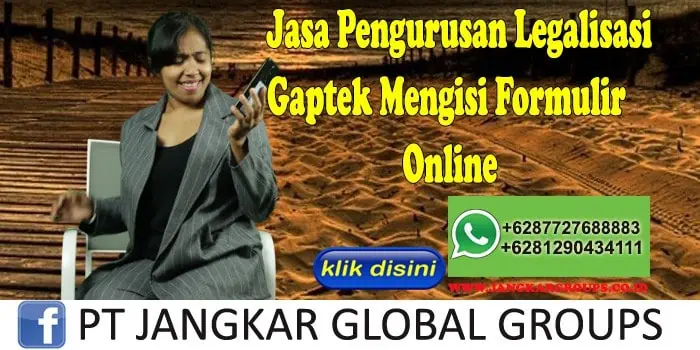 Jasa Pengurusan Legalisasi Gaptek Mengisi Formulir Online