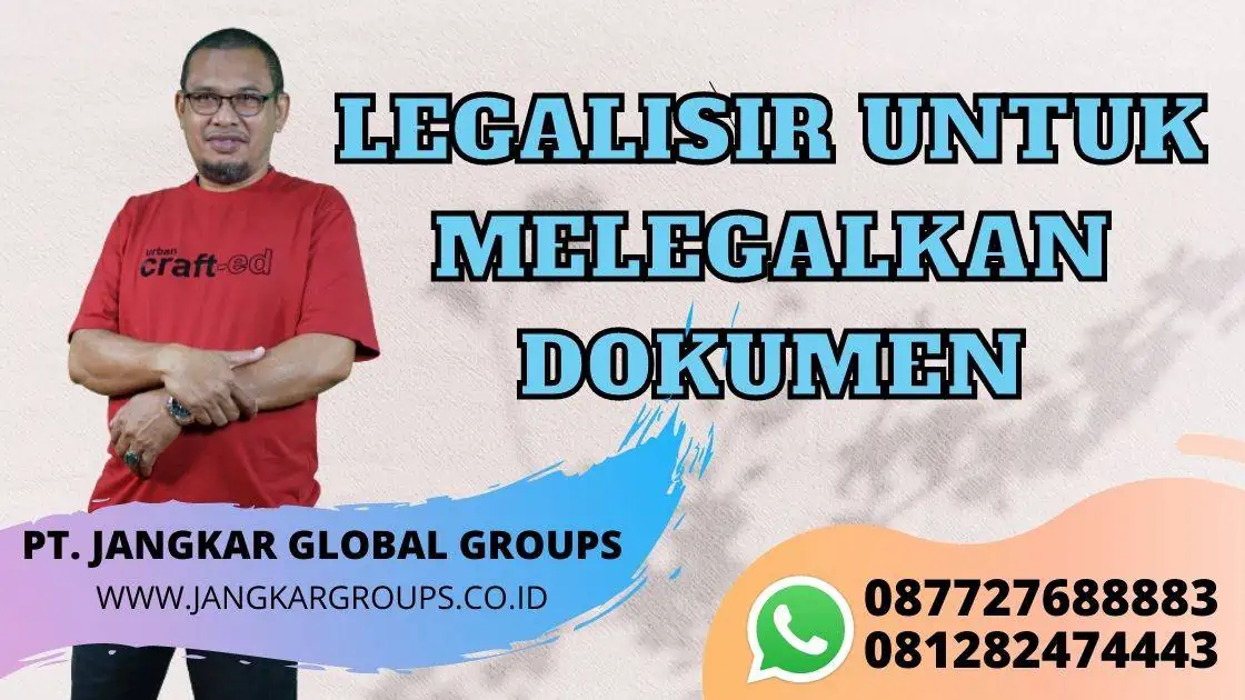 LEGALISIR UNTUK MELEGALKAN DOKUMEN