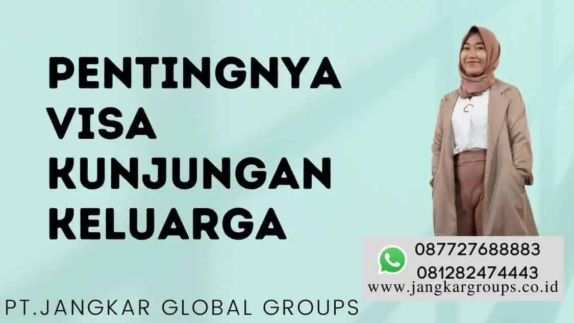 Pentingnya Visa Kunjungan Keluarga