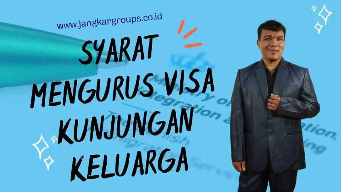 Syarat Mengurus Visa Kunjungan Keluarga