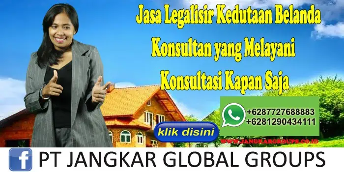 Jasa Legalisir Kedutaan Belanda Konsultan yang Melayani Konsultasi Kapan Saja