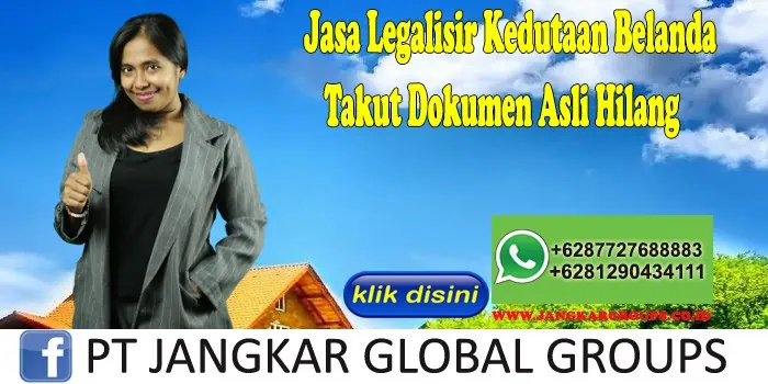 Jasa Legalisir Kedutaan Belanda Takut Dokumen Asli Hilang