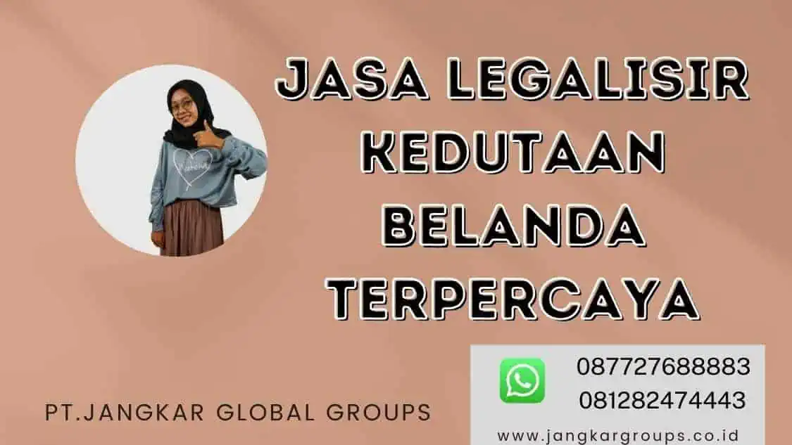 Jasa Legalisir Kedutaan Belanda Terpercaya