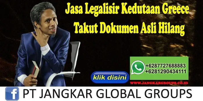 Jasa Legalisir Kedutaan Greece Takut Dokumen Asli Hilang