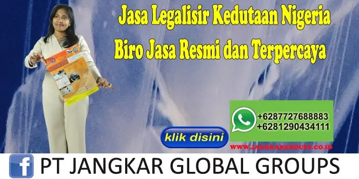 Jasa Legalisir Kedutaan Nigeria Biro Jasa Resmi dan Terpercaya