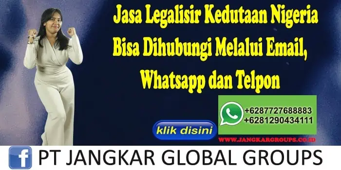 Jasa Legalisir Kedutaan Nigeria Bisa Dihubungi Melalui Email, Whatsapp dan Telpon