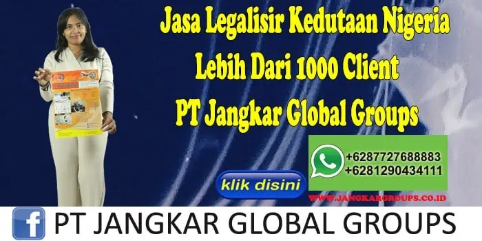 Jasa Legalisir Kedutaan Nigeria Lebih Dari 1000 Client PT Jangkar Global Groups