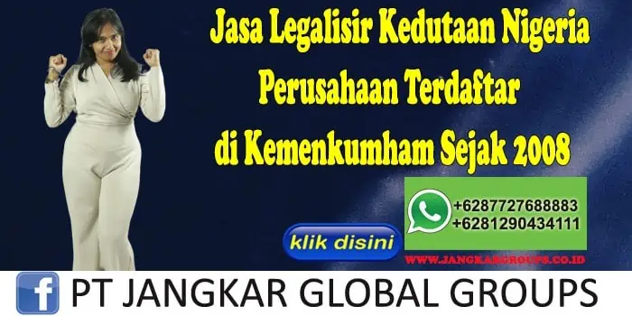 Jasa Legalisir Kedutaan Nigeria Perusahaan Terdaftar di Kemenkumham Sejak 2008