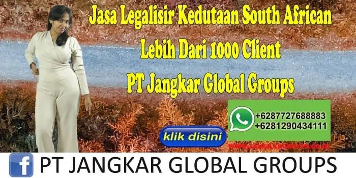 Jasa Legalisir Kedutaan South African Lebih Dari 1000 Client PT Jangkar Global Groups