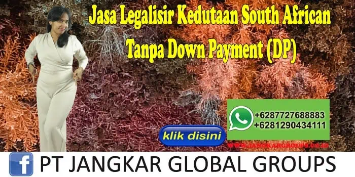 Jasa Legalisir Kedutaan South African Tanpa Down Payment (DP)